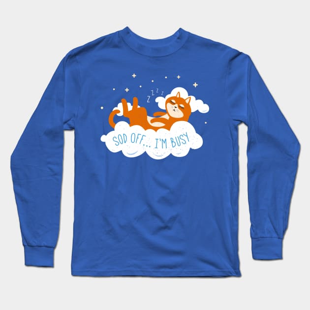 Sod Off I'm Busy - Cat Asleep in the Clouds Long Sleeve T-Shirt by propellerhead